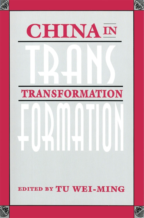 China in Transformation by Tu Wei-ming, Paperback | Indigo Chapters
