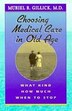 Choosing Medical Care in Old Age by Muriel R. Gillick, Paperback | Indigo Chapters