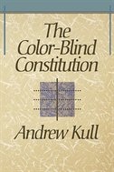 Color-Blind Constitution by Andrew Kull, Paperback | Indigo Chapters