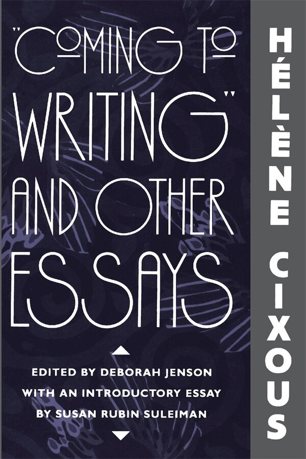 “Coming to Writing" and Other Essays by Hélène Cixous, Paperback | Indigo Chapters