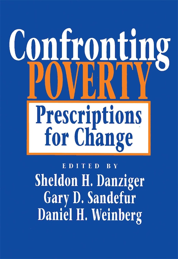 Confronting Poverty by Sheldon H. Danziger, Paperback | Indigo Chapters