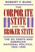 Corporate State and the Broker State by Robert F. Burk, Hardcover | Indigo Chapters