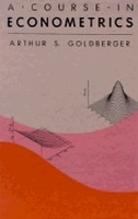 Course in Econometrics by Arthur S. Goldberger, Hardcover | Indigo Chapters