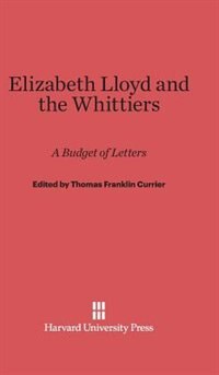 Elizabeth Lloyd and the Whittiers by Thomas Franklin Currier, Hardcover | Indigo Chapters