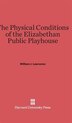 The Physical Conditions of the Elizabethan Public Playhouse by William J. Lawrence, Hardcover | Indigo Chapters