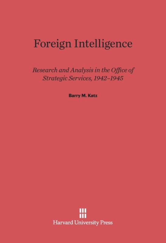 Foreign Intelligence by Barry M. Katz, Hardcover | Indigo Chapters