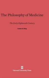 The Philosophy of Medicine by Lester S King, Hardcover | Indigo Chapters