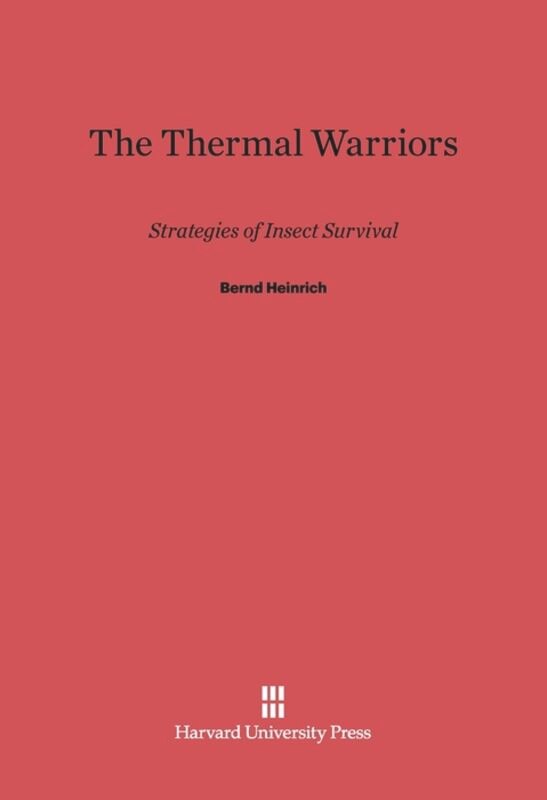 The Thermal Warriors by Bernd Heinrich, Hardcover | Indigo Chapters