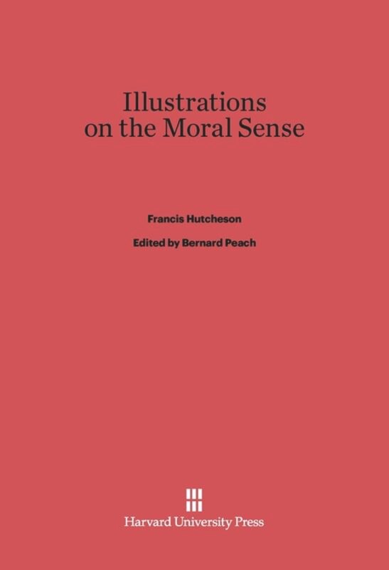 Illustrations on the Moral Sense by Francis Hutcheson, Hardcover | Indigo Chapters