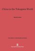 China in the Tokugawa World by Marius B. Jansen, Hardcover | Indigo Chapters