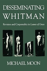 Disseminating Whitman by Michael Moon, Paperback | Indigo Chapters