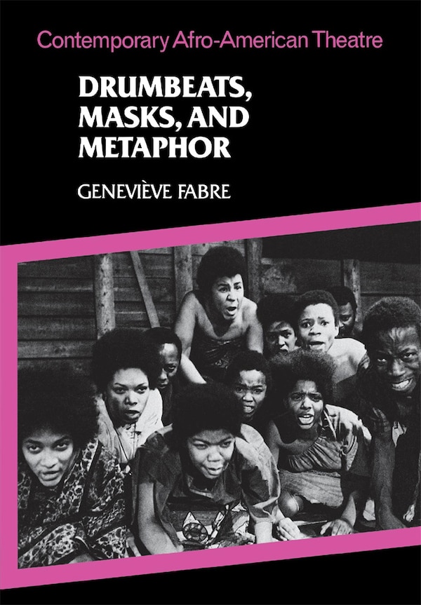 Drumbeats Masks and Metaphor by Genevieve Fabre, Hardcover | Indigo Chapters