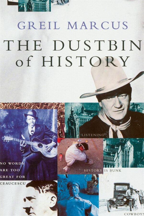 Dustbin of History by Greil Marcus, Paperback | Indigo Chapters