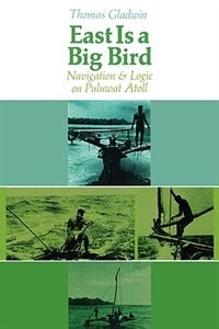 East is a Big Bird by Thomas Gladwin, Paperback | Indigo Chapters