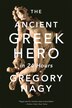 Ancient Greek Hero in 24 Hours by Gregory Nagy, Paperback | Indigo Chapters