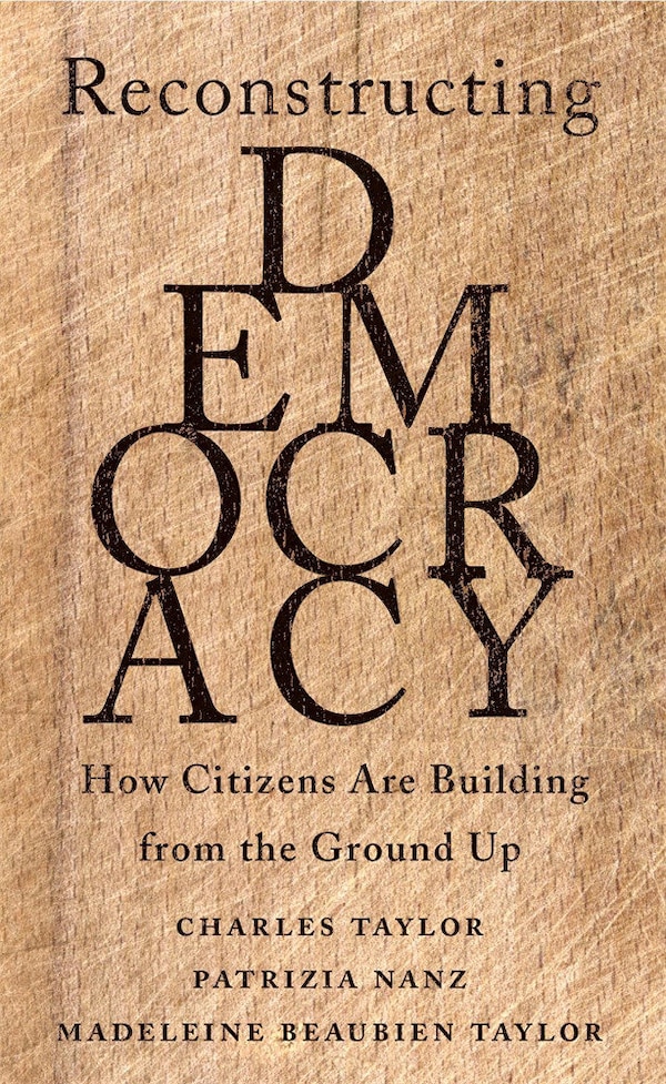 Reconstructing Democracy by Charles Taylor, Hardcover | Indigo Chapters