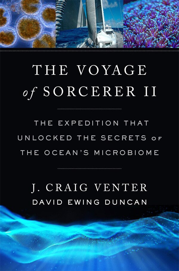 The Voyage of Sorcerer II by J. Craig Venter, Hardcover | Indigo Chapters