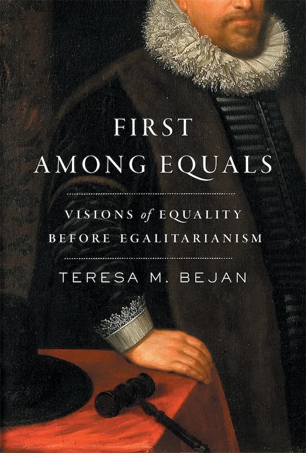 First Among Equals by Teresa M. Bejan, Hardcover | Indigo Chapters
