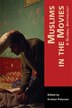 Muslims in the Movies by Kristian Petersen, Paperback | Indigo Chapters