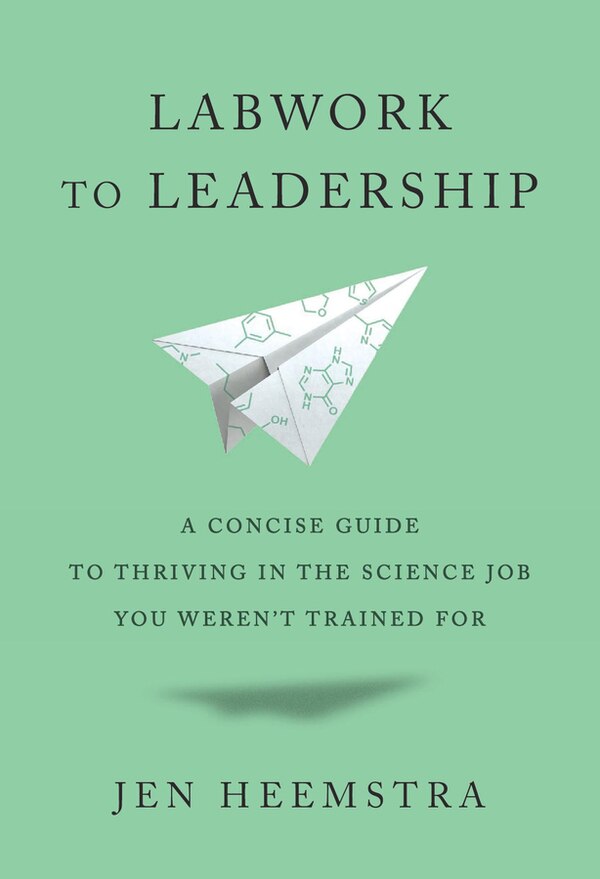 Labwork to Leadership by Jen Heemstra, Hardcover | Indigo Chapters