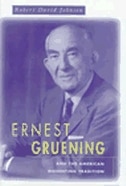 Ernest Gruening and the American Dissenting Tradition by Robert David Johnson, Hardcover | Indigo Chapters