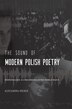 Sound of Modern Polish Poetry by Aleksandra Kremer, Hardcover | Indigo Chapters