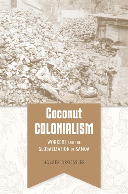 Coconut Colonialism by Holger Droessler, Hardcover | Indigo Chapters