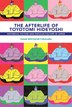 Afterlife of Toyotomi Hideyoshi by Susan Westhafer Furukawa, Paperback | Indigo Chapters