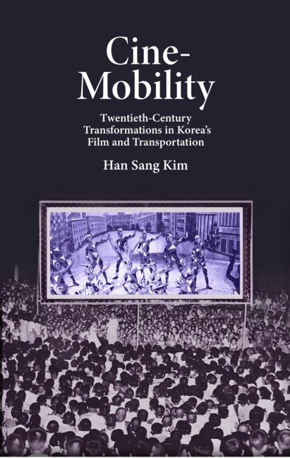 Cine-Mobility by Han Sang Kim, Hardcover | Indigo Chapters