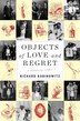 Objects Of Love And Regret by Richard Rabinowitz, Hardcover | Indigo Chapters