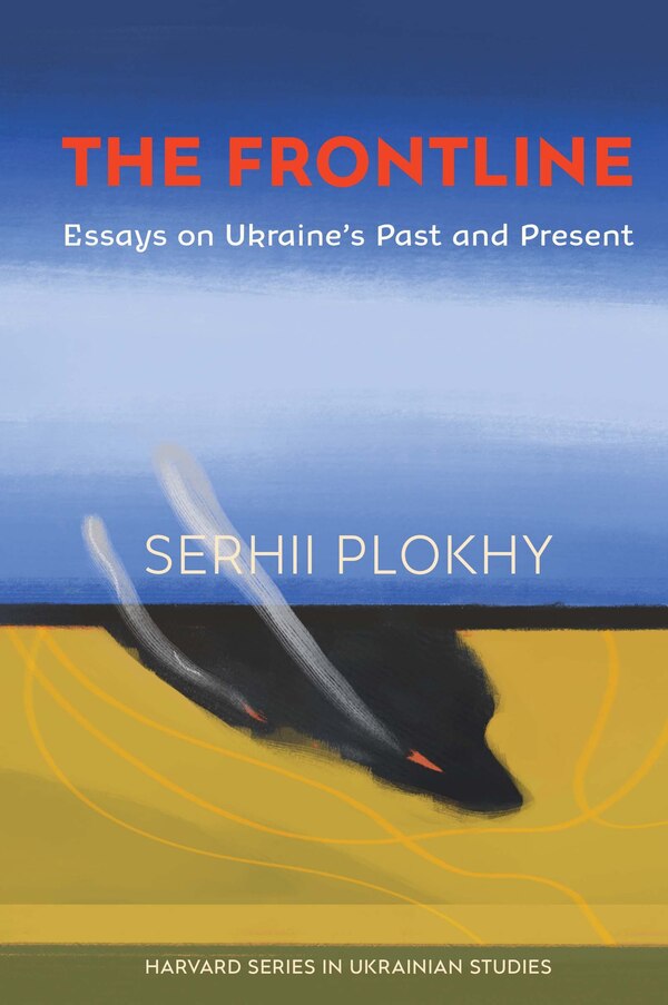 The Frontline by Serhii Plokhy, Paperback | Indigo Chapters