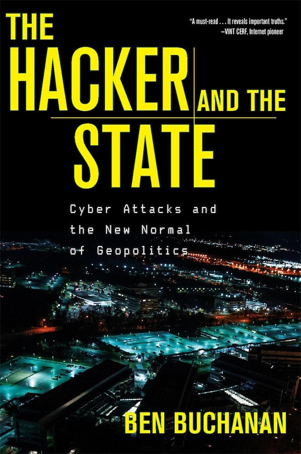 Hacker and the State by Ben Buchanan, Paperback | Indigo Chapters