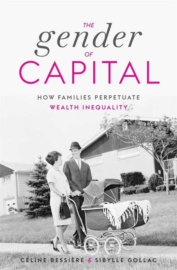 The Gender of Capital by Céline Bessière, Hardcover | Indigo Chapters