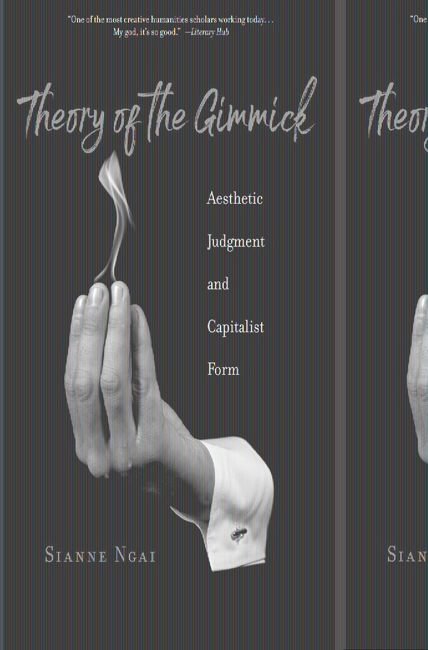Theory Of The Gimmick by Sianne Ngai, Paperback | Indigo Chapters