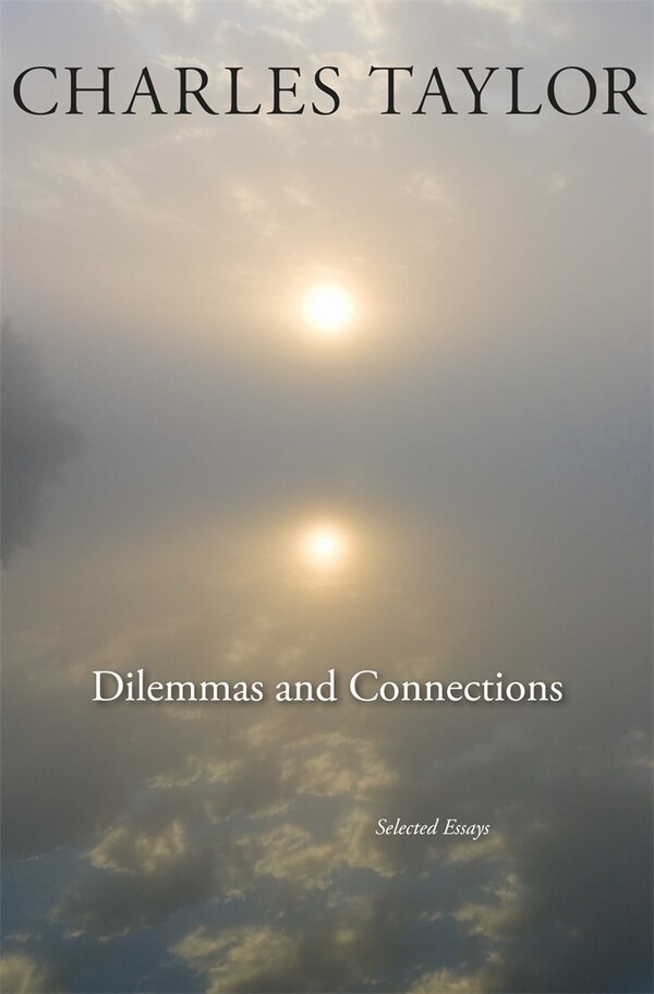 Dilemmas And Connections by Charles Taylor, Paperback | Indigo Chapters