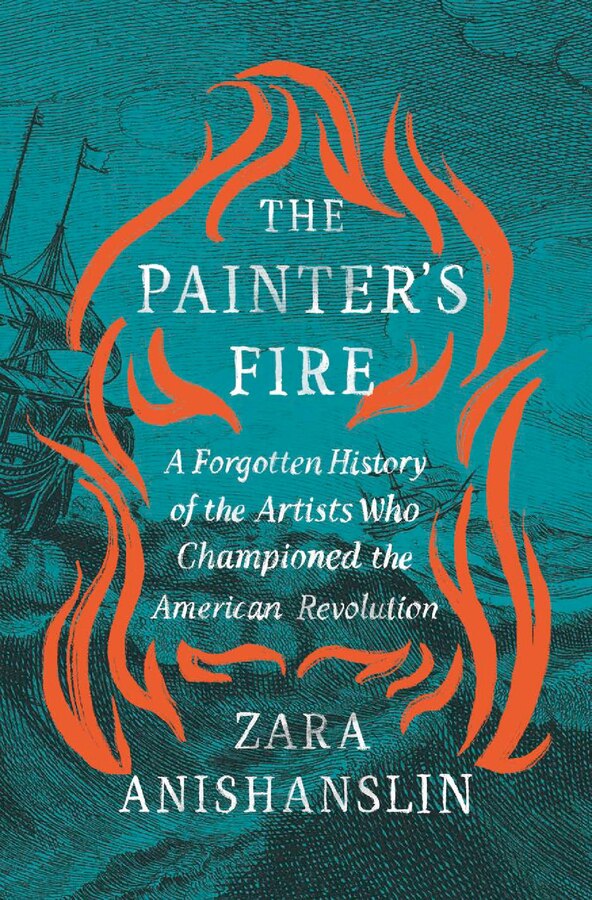 Painter's Fire by Zara Anishanslin, Hardcover | Indigo Chapters