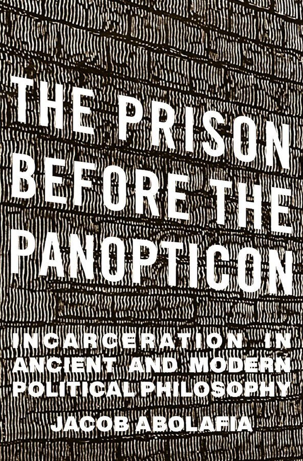 Prison before the Panopticon by Jacob Abolafia, Hardcover | Indigo Chapters