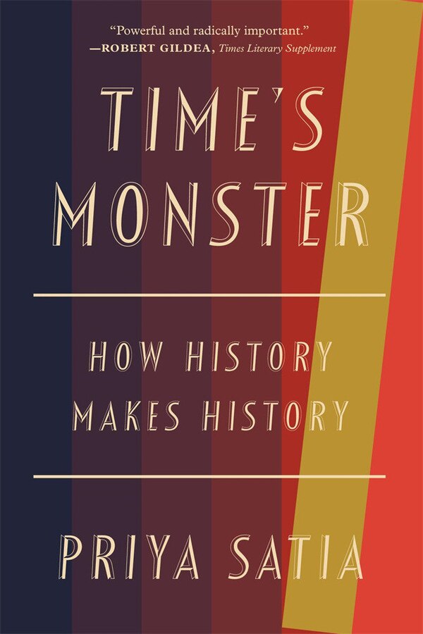 Time's Monster by Priya Satia, Paperback | Indigo Chapters
