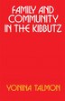 Family and Community in the Kibbutz by Yonina Talmon, Paperback | Indigo Chapters