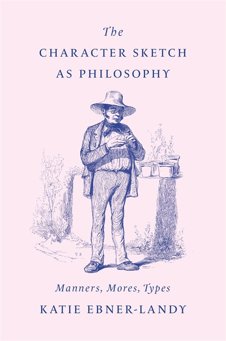 Character Sketch as Philosophy by Katie Ebner-Landy, Hardcover | Indigo Chapters