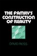 Family's Construction of Reality by David Reiss, Paperback | Indigo Chapters
