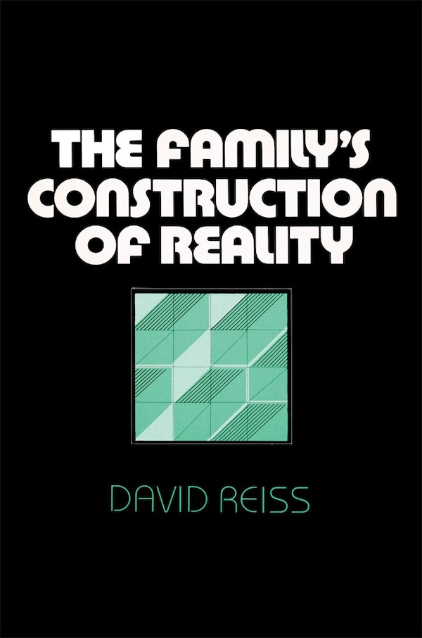 Family's Construction of Reality by David Reiss, Paperback | Indigo Chapters