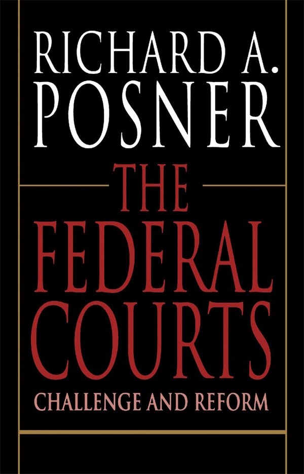 Federal Courts by Richard A. Posner, Paperback | Indigo Chapters