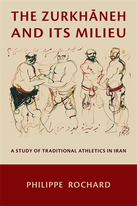 Zurkhaneh and Its Milieu by Philippe Rochard, Paperback | Indigo Chapters