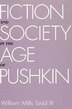 Fiction and Society in the Age of Pushkin by William Miles III Todd, Hardcover | Indigo Chapters