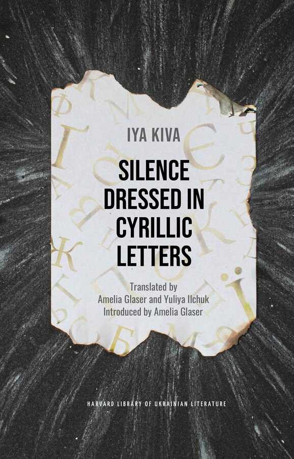 Silence Dressed in Cyrillic Letters by Iya Kiva, Hardcover | Indigo Chapters