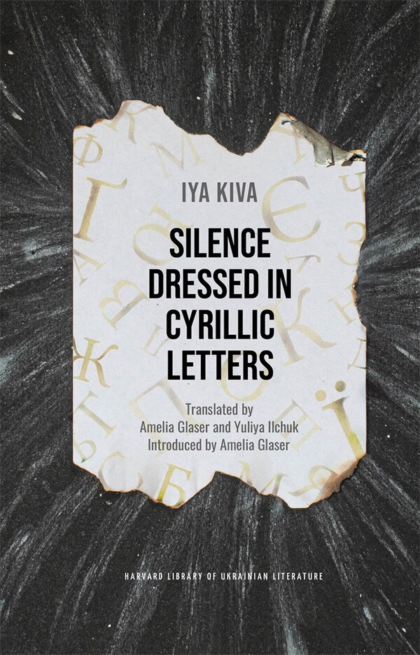 Silence Dressed in Cyrillic Letters by Iya Kiva, Paperback | Indigo Chapters