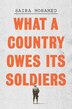 What a Country Owes Its Soldiers by Saira Mohamed, Hardcover | Indigo Chapters
