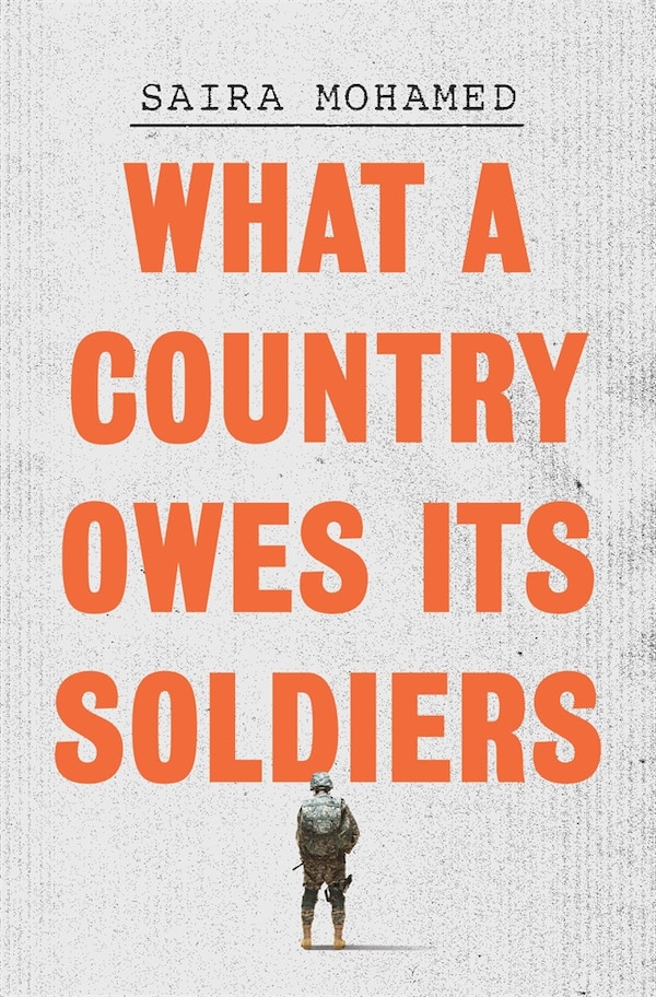 What a Country Owes Its Soldiers by Saira Mohamed, Hardcover | Indigo Chapters