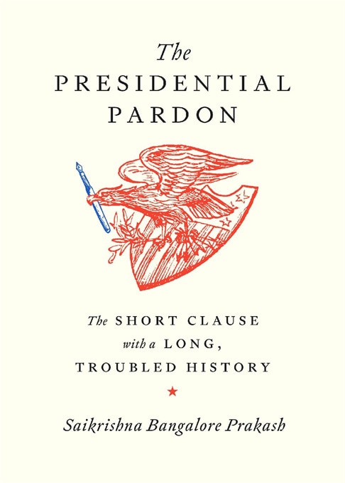 Presidential Pardon by Saikrishna Bangalore Prakash, Hardcover | Indigo Chapters